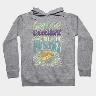 Excellent Boiled Potatoes Hoodie